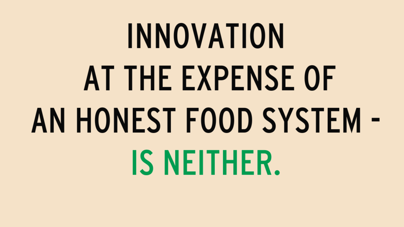 innovation_can_be_positive_but_never_at_the_expense_of_an_honest_food_system